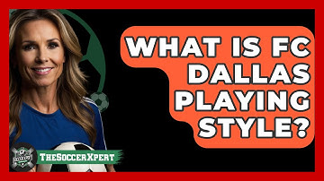 What Is FC Dallas Playing Style? - The Soccer Xpert