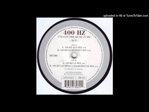 400 Hz — 400 Hz - I've Got The Music In Me (100 Hz Laurent Underground Mix)