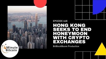 Hong Kong Seeks To End Honeymoon With Crypto Exchanges