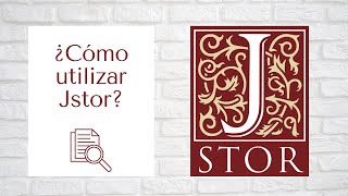 ¿Cómo usar la base de datos JSTOR