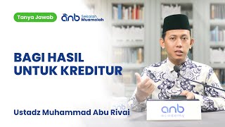 QnA SMA - Bagi Hasil Untuk Kreditur - Ustadz Muhammad Abu Rivai