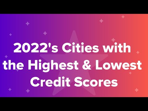 2022's Cities with the Highest & Lowest Credit Scores