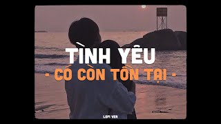 Tình Yêu Có Còn Tồn Tại (Lofi Ver.) - Khải Đăng x Hùng Quân x Dat D | Lời yêu thương tựa như bão tố