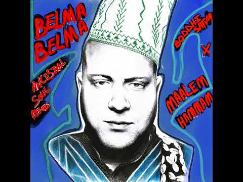 Boddhi Satva & Maalem Hammam - Belma Belma (Ancestral Soul Mix)