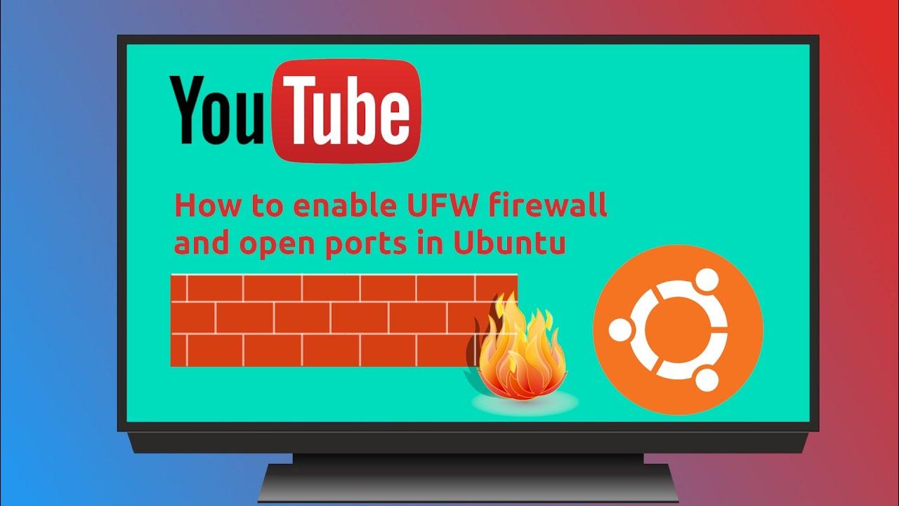 How to enable UFW firewall and open specific ports in Ubuntu YouTube