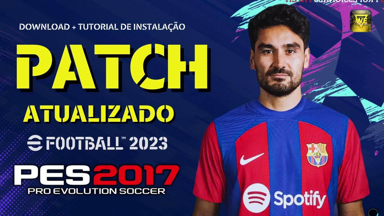 PATCH PES 2017 ATUALIZADO TEMPORADA 2023 COM PLACARES REAIS, FACES E  UNIFORMES