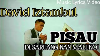 Video thumbnail of "DAVID IZTAMBUL - PISAU DI SARUANG NAN MALUKOI || LIRIK|| LAGU MINANG TERBARU 2022"