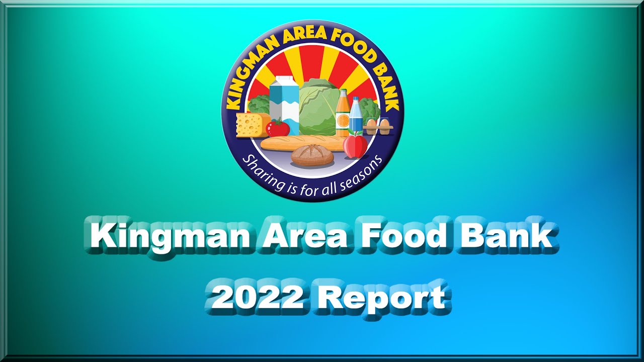 Kingman Area Food Bank 2022 report YouTube