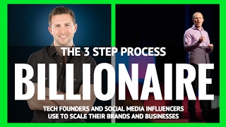 The 3 Step Process Billionaire Tech Founders and Social Media Influencers Use to Scale