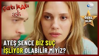 Ateş Sence Biz Suç İşliyor Olabilir Miyiz? - Çatı Katı Aşk Özel 