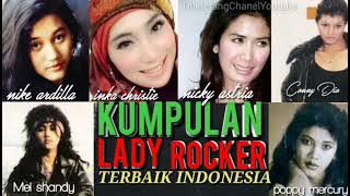 KUMPULAN LADY ROCKER TERBAIK INDONESIA Nike ardilla INKA christi Nicky Astria anggun Mel Shandy
