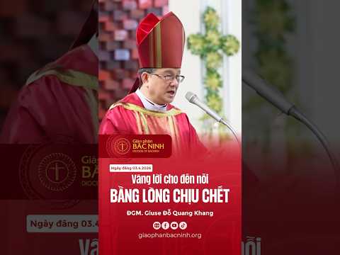 VÂNG LỜI - BẰNG LÒNG CHỊU CHẾT. #gpbacninh #dcdoquangkhang