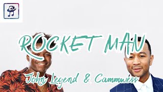 John Legend & Cammwess - Rocket Man (Lyric Video)