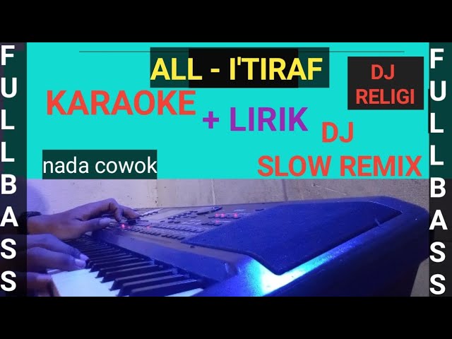 ALL - I'TIRAF Versi DJ SLOW REMIX ( KARAOKE nada PRIA ) class=
