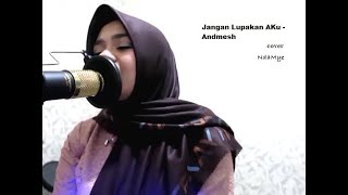 JANGAN KAU LUPAKAN AKU - ANDMESH (COVER) NDAMYE