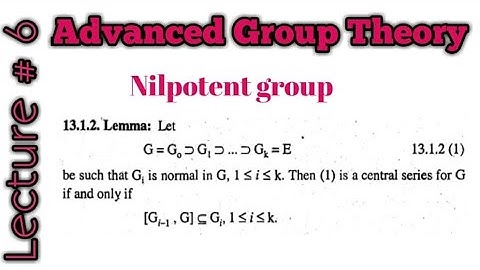 Nilpotent group|G has a central series iff [Gi-1,G] is a subset of Gi