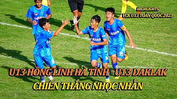 Highlights U13 HỒNG LĨNH HÀ TĨNH - U13 DAKLAK / VCK U13 TOÀN QUỐC 2023 / SÂN VẬN ĐỘNG 19/8 NHA TRANG