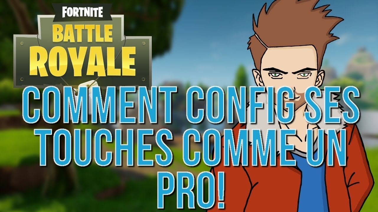 Tuto Comment Configurer Ses Touches Comme Un Pro Fortnite Battle Royal - 