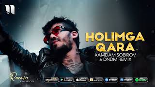 Xamdam Sobirov -Holimga qara (Remix version audio 2021)