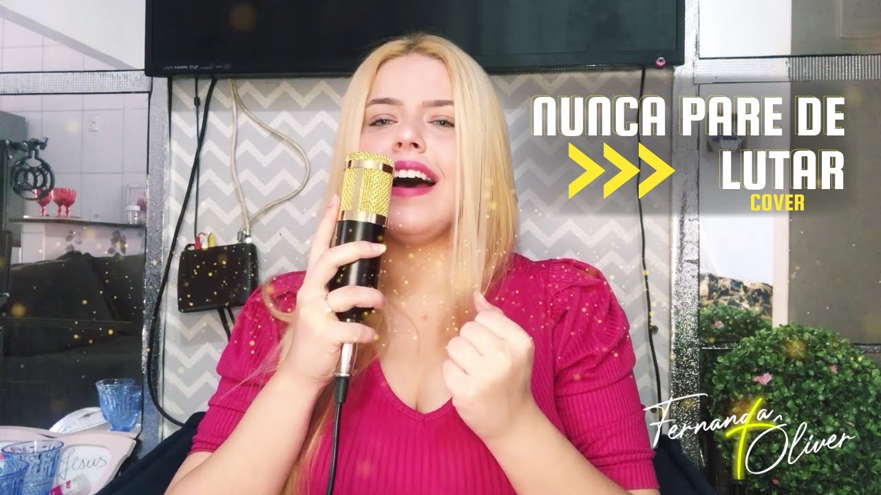 Nunca pare de Lutar (Cover) Fernanda Ôliver - YouTube