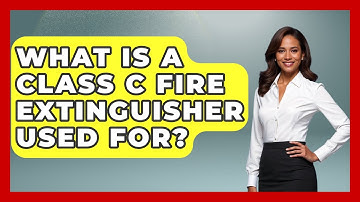 What Is A Class C Fire Extinguisher Used For? - Exploring Campgrounds