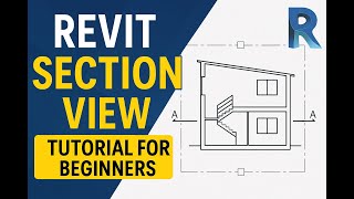 Revit Section View Tutorial for Beginners | Step-by-Step Guide