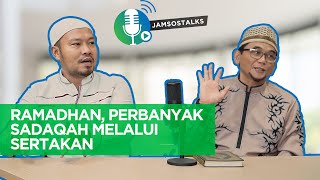 Jamsostalks: Ramadhan, Increase Sadaqah Through SERATAKAN