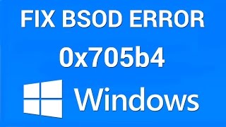 How To Fix Windows Stop Error 0X800705B4