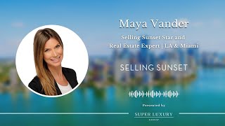 SLG Meetup E91: Maya Vander, Real Estate Star in L.A & Miami, Cast Member of Selling Sunset