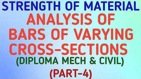 Analysis of bars of varying cross-sections | Strength of Material | SOM | GeopByte | Part 4