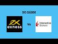 Đăng Ký Exness | So sánh sàn Exness với Interactive Brokers - Sàn forex nào tốt nhất? Nên giao dịch