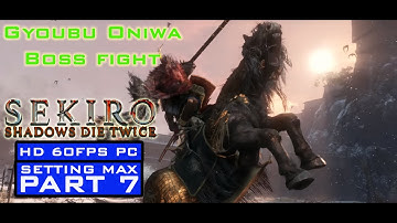 Sekiro shadows die twice: Gyoubu Oniwa Boss Fight Guide [HD 60fps PC]