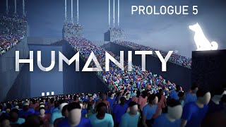 Humanity - Prologue 5