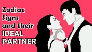 Zodiac Signs and their Ideal Partner
