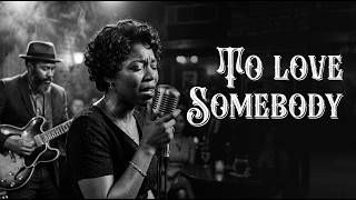 To Love Somebody  Soulful Blues Cover  Bluessione 