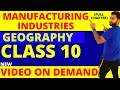 MANUFACTURING INDUSTRIES - FULL CHAPTER || CLASS 10 CBSE GEOGRAPHY