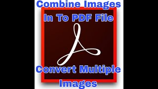 Combine Multiple Images in PDF File? Drag and Drop Files to Add & Arrange in the Oder You Want