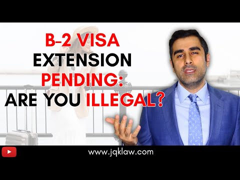 B-2 Visa Extension Pending Are You Illegal