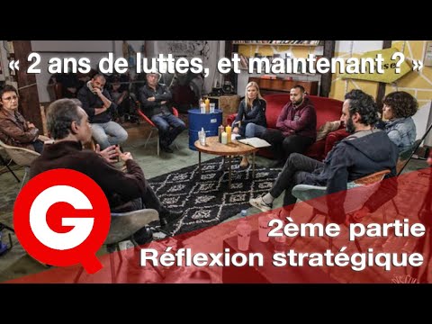 SOIRÉE SPÉCIALE : « 2 ans de luttes, et maintenant ? » - 2ème partie : Réflexion stratégique