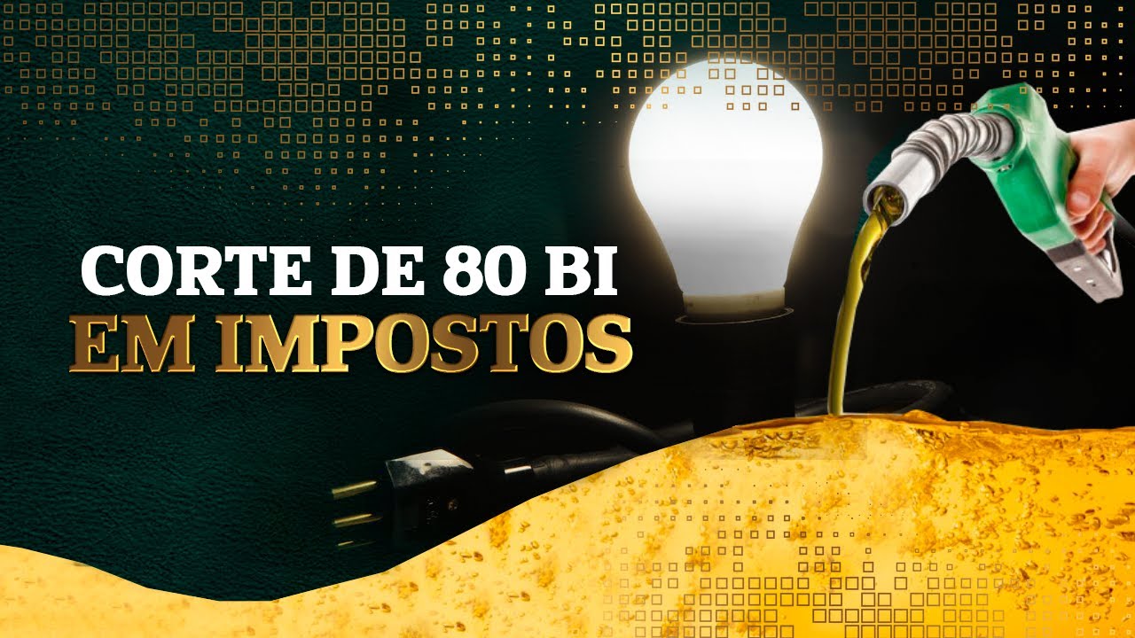 Corte de imposto de 80 bilhões em combustível e eletricidade vem aí!