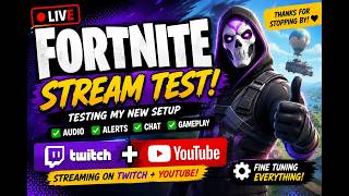 🔴 LIVE | Fortnite! Testing My New Stream Setup (YouTube + Twitch)