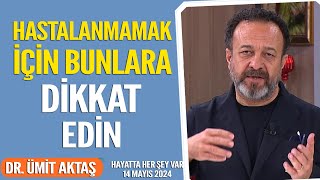 Hastalanmamak için bunlara dikkat edin! Hayatta Her Şey Var 14 Mayıs 2024