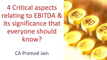 4 Critical aspects relating to EBITDA & its significance that everyone should know? I CA Pramod Jain