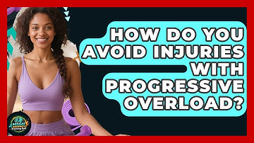 How Do You Avoid Injuries With Progressive Overload? - High Energy Training Hub