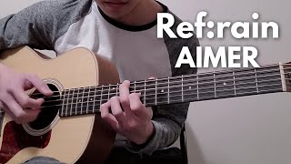 Ref:rain - Aimer | FingerStyle Guitar