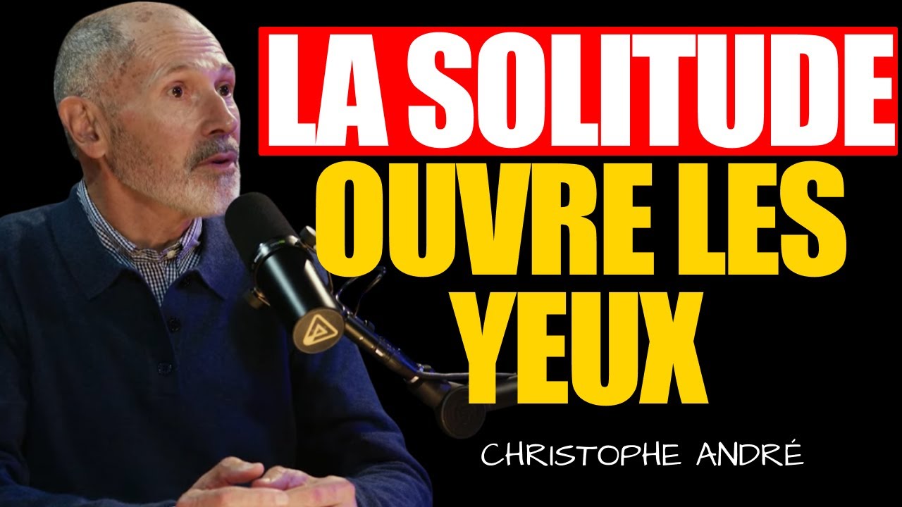la vérité que personne ne vous dit sur la solitude | Christophe André
