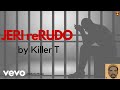 Killer t  jeri rerudo official audio