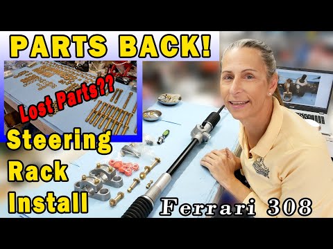 Ferrari 308 - Parts Back And Steering Rack !n! - Ep#4 - Lost Parts??