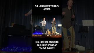 Meme Songs at Talent Show 2 (The Lion Sleeps Tonight/Africa)