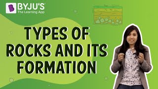 Types of Rocks and Rock Formation - Igneous, Sedimentary, and Metamorphic